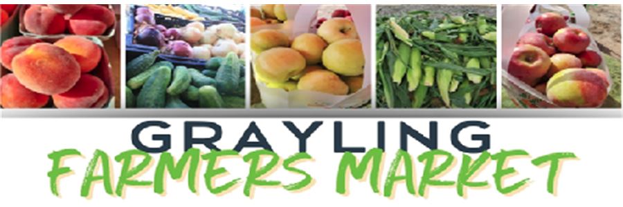 Grayling Farmers Market - For a Healthier Community